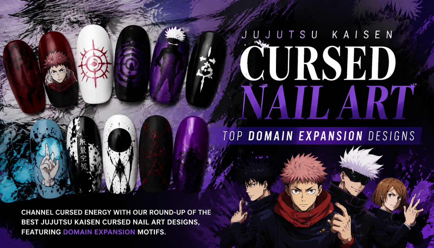 Jujutsu Kaisen Cursed Nail Art: Top Domain Expansion Designs